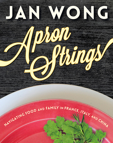 Wong, Jan. Apron Strings: Navigating Food and Family in France, Italy, and China. Goose Lane Editions, Fredericton