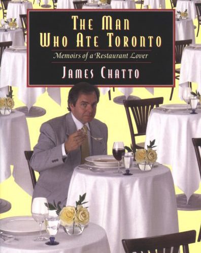 The-Man-Who-Ate-Toronto-by-James-Chatto-e1527780256131 The-Man-Who-Ate-Toronto-by-James-Chatto-e1527780256131