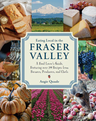 Eating Local in the Fraser Valley - Angie Quaale