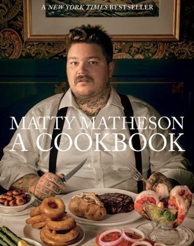 Matty Matheson A Cookbook - Matty Matheson