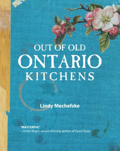 Out of Old Ontario Kitchens - Lindy Machefske