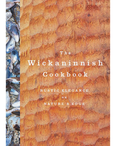 The Wickaninnish Cookbook - Joanne Sasvari
