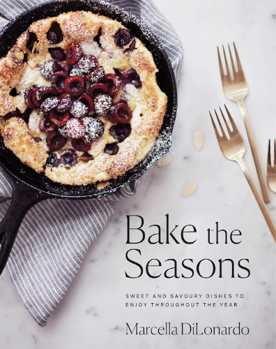 Bake the Seasons by Marcella DiLonardo