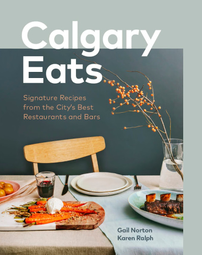 Calgary Eats by Gail Norton and Karen Ralph
