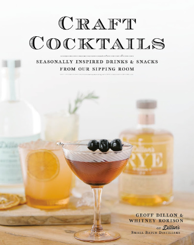 Craft Cocktails by Geoff Dillon and Whitney Rorison