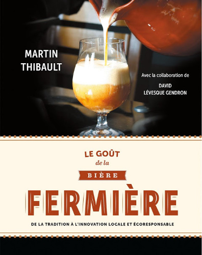Le gout de la biere fermiere par Martin Thibault