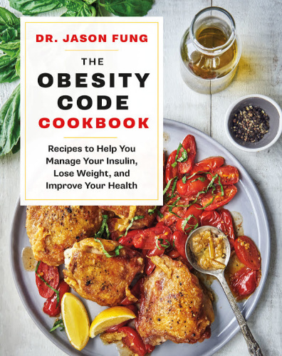 The Obesity Code Cookbook by Dr. Jason Fung