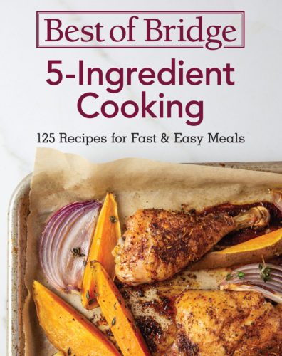 Best of Bridge 5-Ingredient Cooking: 125 Recipes for Fast & Easy Meals by Sylvia Kong and Emily Richards, Robert Rose Books, Toronto