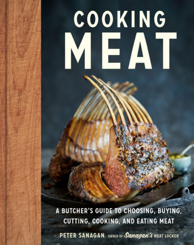 Cooking Meat: A Butcher’s Guide to Choosing, Buying, Cutting, Cooking, and Eating Meat by Peter Sanagan, Appetite by Random House, Vancouver