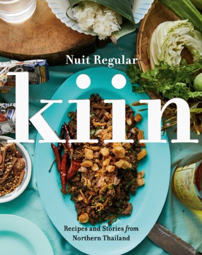 Kiin: Recipes and Stories from Northern Thailand by Nuit Regular, Penguin Canada, Toronto