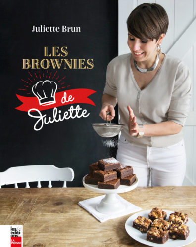Les brownies de Juliette par Juliette Brun, Les Éditions La Presse, Anjou