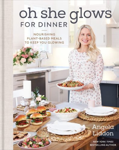 Oh She Glows for Dinner: Nourishing Plant-Based Meals to Keep You Glowing by Angela Liddon, Penguin Canada, Toronto