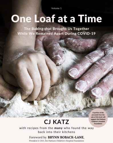 One Loaf at a Time/One Bowl at a Time: The Recipes that Brought Us Together While We Remained Apart During COVID-19 by CJ Katz, Author, Regina