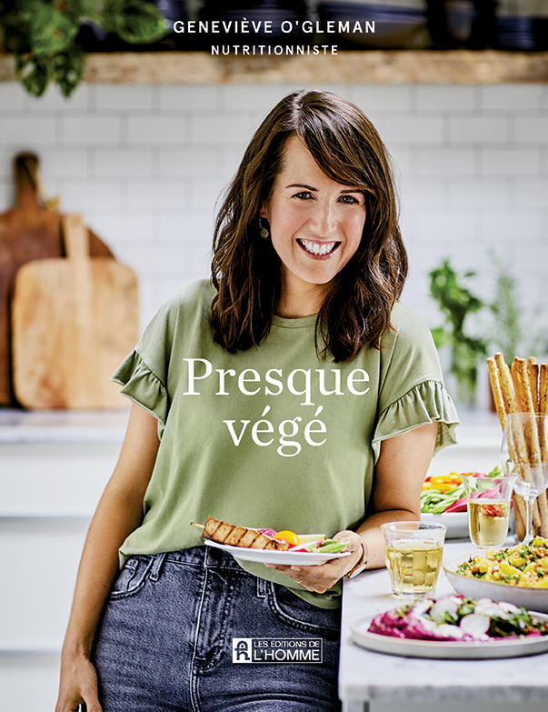 Presque Végé par Geneviève O’Gleman, Les Éditions de l'Homme, Montréal