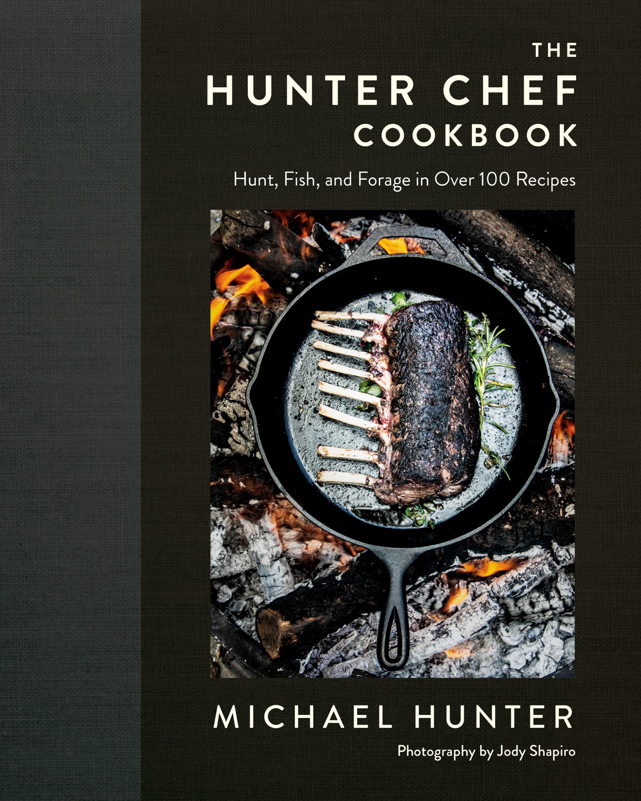 The Hunter Chef Cookbook: Hunt, Fish, and Forage in Over 100 Recipes by Michael Hunter, Penguin Canada, Toronto