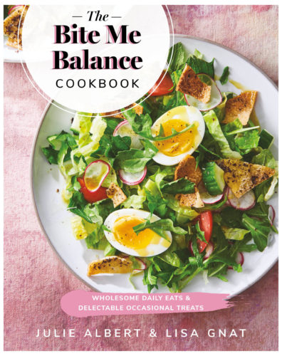 The Bite Me Balance Cookbook: Wholesome Daily Eats & Delectable Occasional Treats by Julie Albert and Lisa Gnat, Appetite by Random House, Vancouver