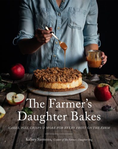 The Farmer’s Daughter Bakes: Cakes, Pies, Crisps & More for Every Fruit on the Farm by Kelsey Siemens, Page Street Publishing, Salem, MA