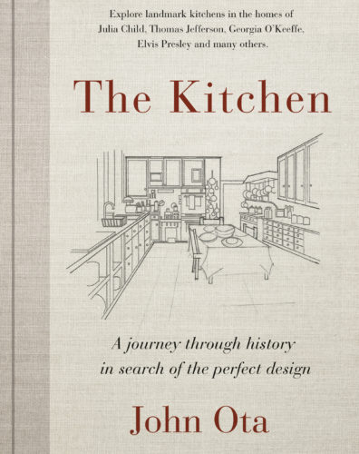 The Kitchen: A Journey Through History in Search of the Perfect Design by John Ota, Appetite by Random House, Vancouver