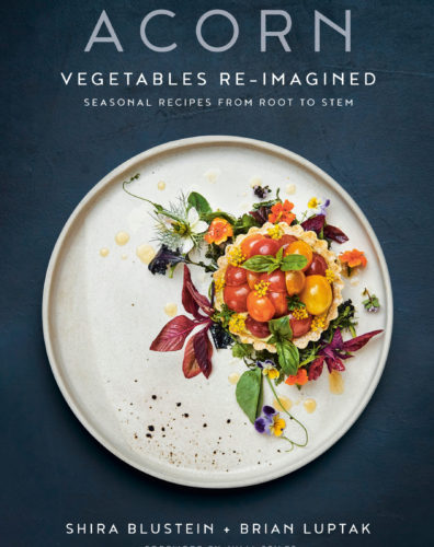 Acorn: Vegetables Re-imagined, Seasonal Recipes from Root to Stem