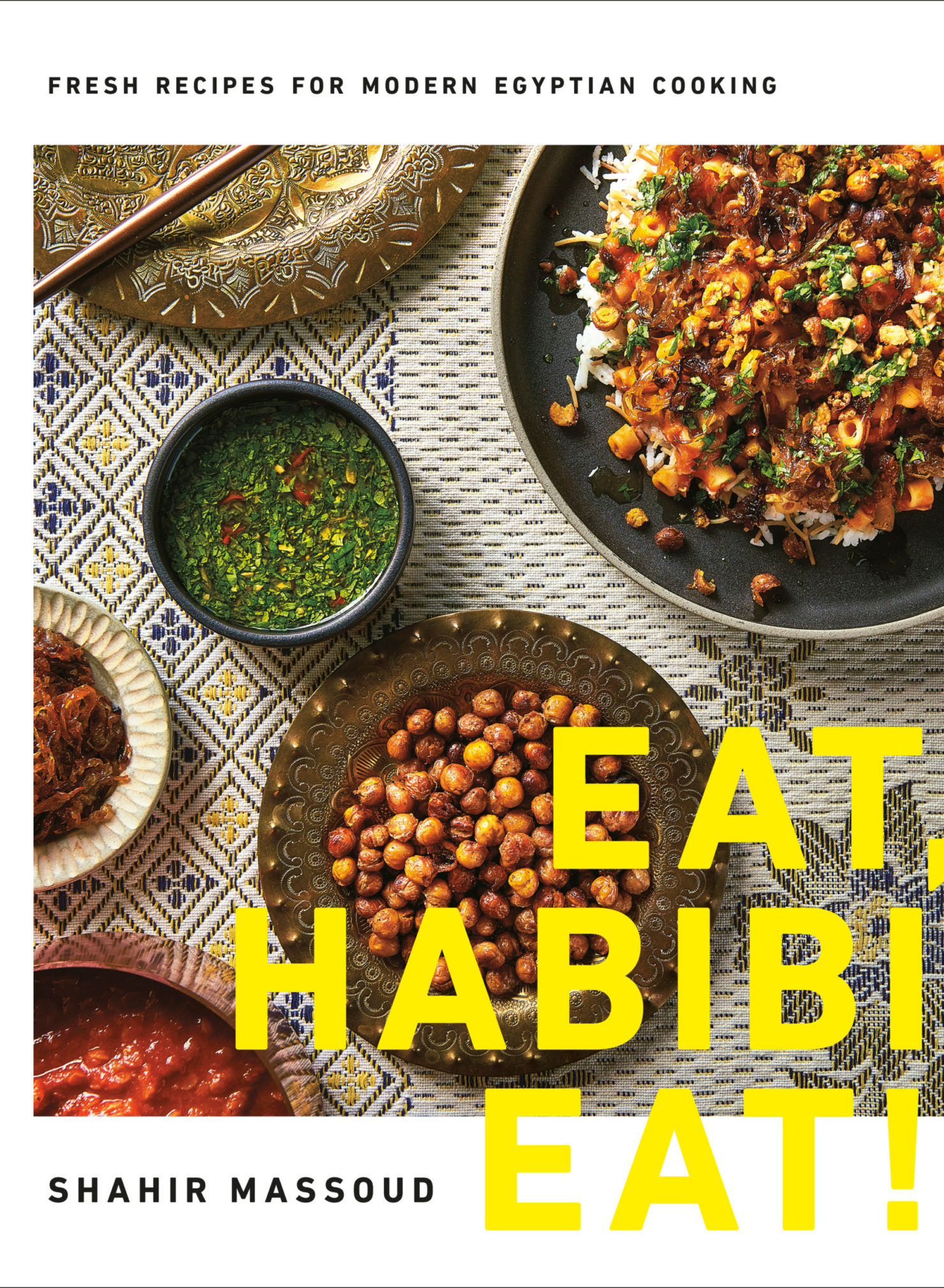 Eat, Habibi, Eat! Fresh Recipes for Modern Egyptian Cooking