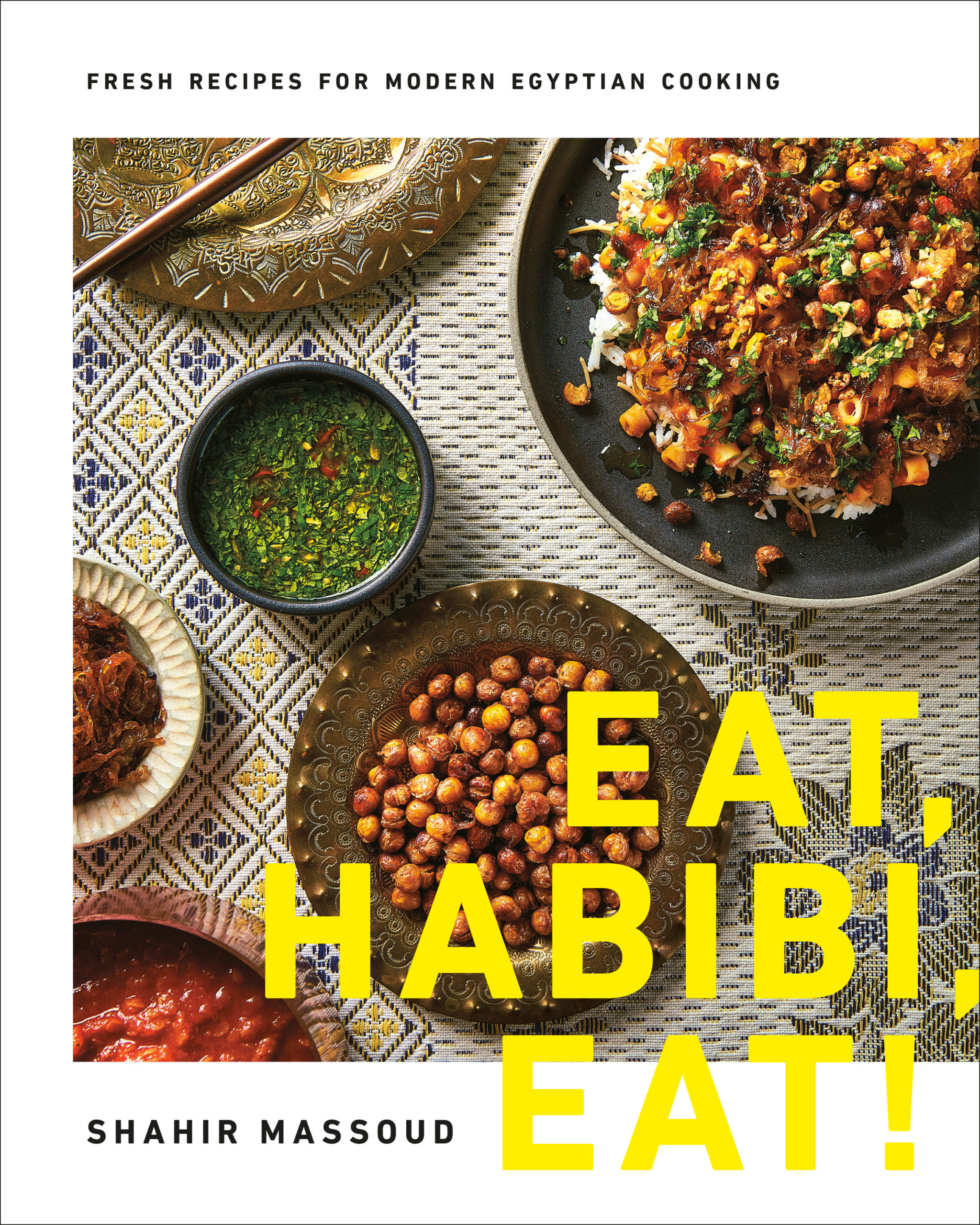 Eat, Habibi, Eat! Fresh Recipes for Modern Egyptian Cooking