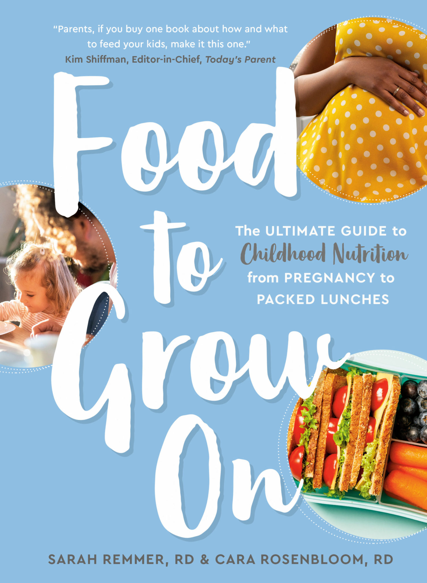 Food to Grow On: The Ultimate Guide to Childhood Nutrition from Pregnancy to Packed Lunches