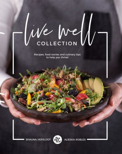 Live Well Collection: Recipes, Food Stories and Culinary Tips to Help You Thrive!