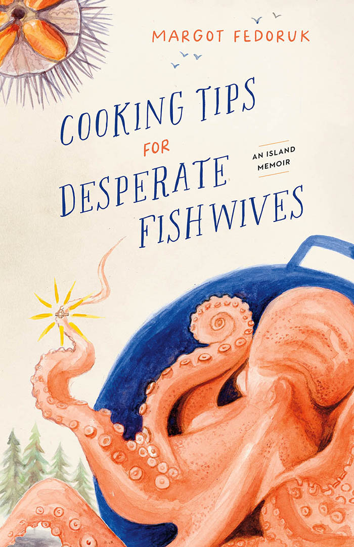 9781772033953_Cooking-Tips-for-Desperate-Fishwives_RGB-sm-Book-Cover 9781772033953_Cooking-Tips-for-Desperate-Fishwives_RGB-sm-Book-Cover