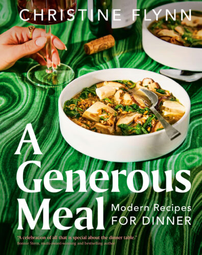 A Generous Meal: Modern Recipes for Dinner by Christine Flynn, Penguin Canada, Toronto
