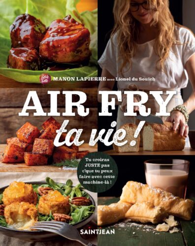 Air Fry ta vie ! par Manon Lapierre avec Lionel du Souich, Guy Saint-Jean Éditeur, Laval