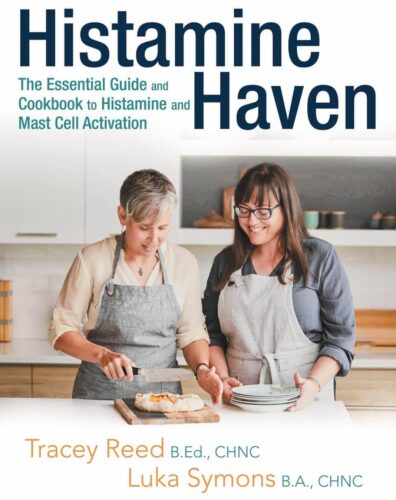 Histamine Haven: The Essential Guide and Cookbook to Histamine and Mast Cell Activation by Tracey Reed & Luka Symons, Archway Publishing, Bloomington