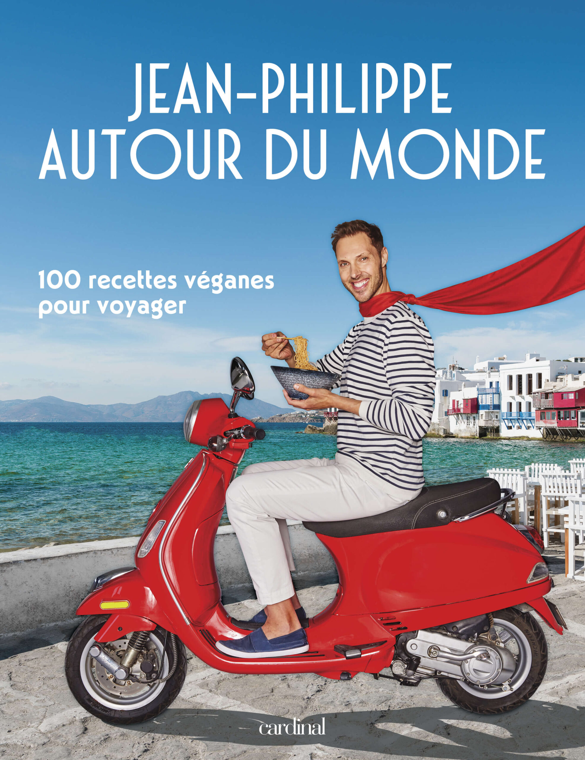 JeanPhilippeAutourDuMonde_C1 Jean-Philippe autour du monde. 100 recettes véganes pour voyager par Jean-Philippe Cyr, Les Éditions Cardinal, Montréal