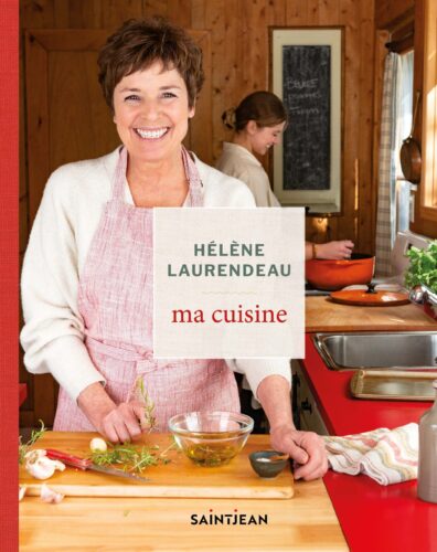 Ma cuisine par Hélène Laurendeau, Guy Saint-Jean Éditeur, Laval