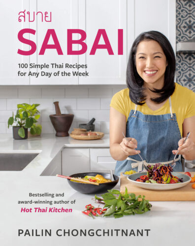 Sabai: 100 Simple Thai Recipes for Any Day of the Week by Pailin Chongchitnant, Appetite by Random House, Vancouver