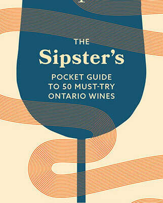 The Sipster's Guide to Must-Try Ontario Wines: Volume 1 by Luke Whittall, TouchWood Editions, Surrey