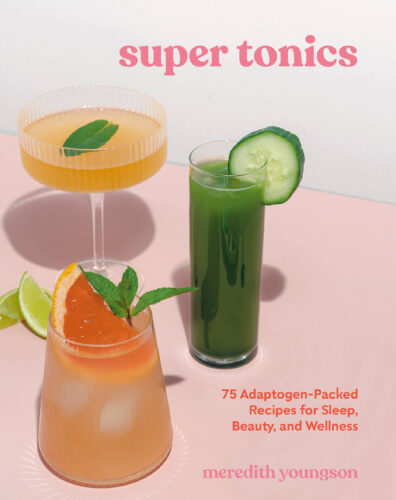 Super Tonics: 75 Adaptogen-Packed Recipes for Sleep, Beauty, and Wellness by Meredith Youngson, Appetite by Random House, Vancouver
