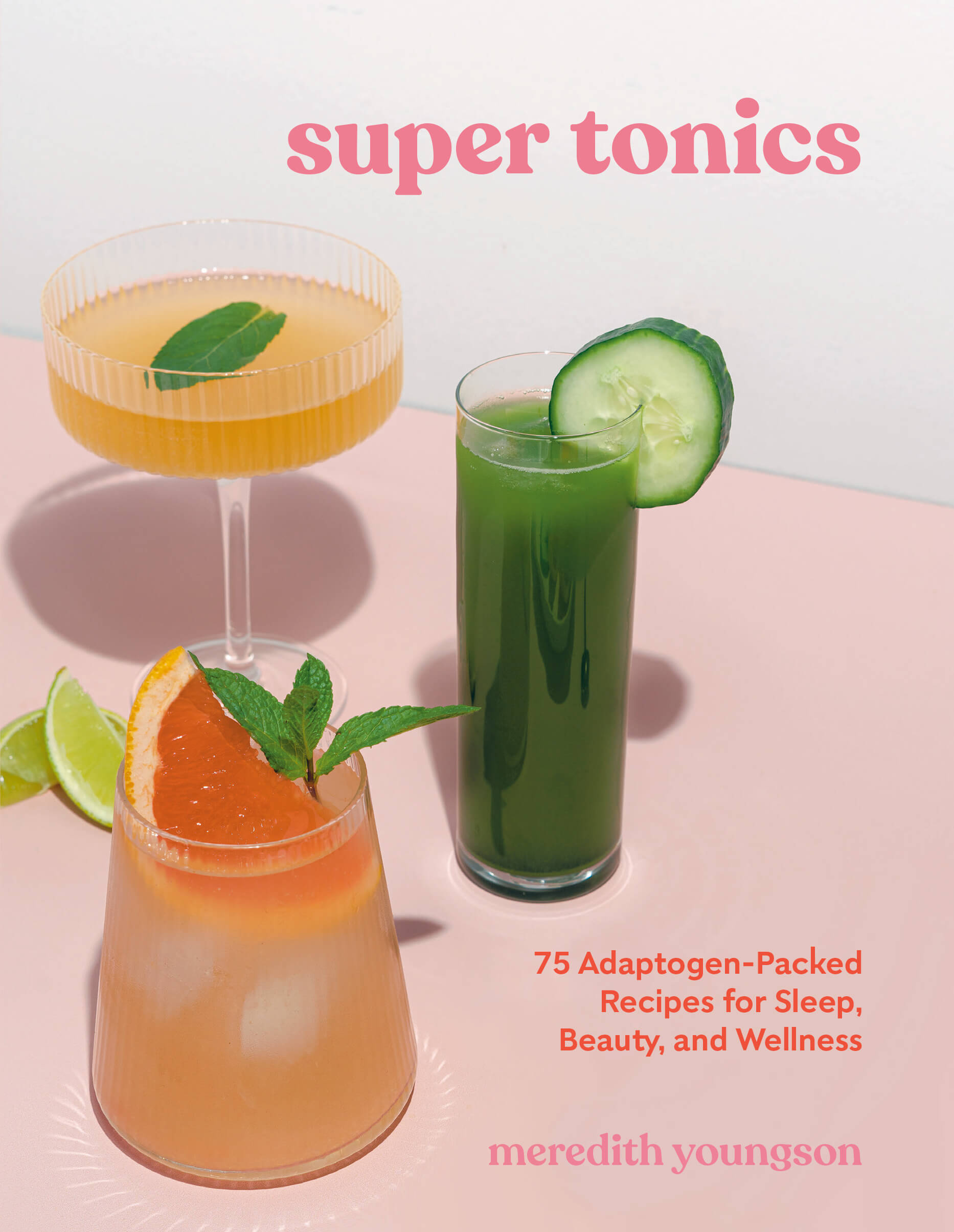 SuperTonics_BookCover Super Tonics: 75 Adaptogen-Packed Recipes for Sleep, Beauty, and Wellness by Meredith Youngson, Appetite by Random House, Vancouver