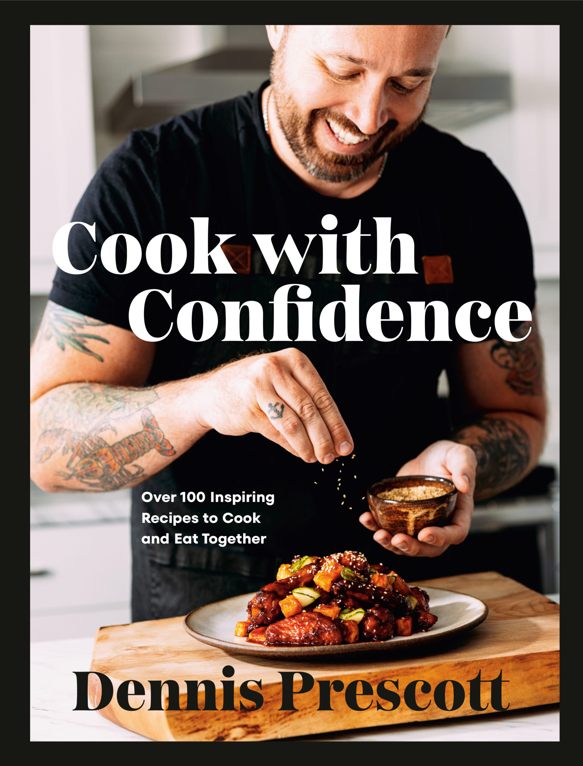 CookWithConfidence_BookCover Cook with Confidence. Over 100 Inspiring Recipes to Cook and Eat Together by Dennis Prescott, Penguin Canada, Toronto
