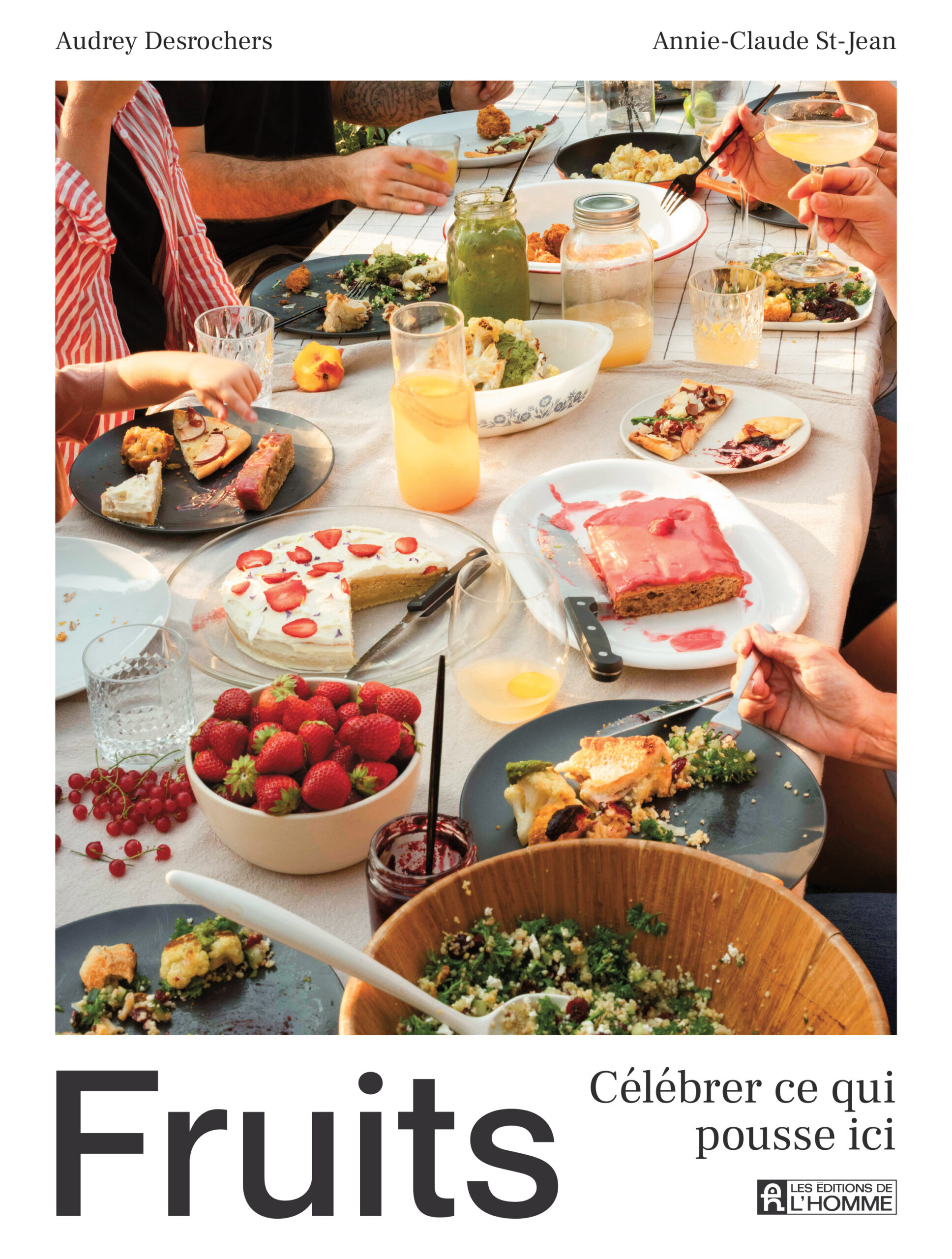 Fruits_Couverture du livre Fruits. Célébrer ce qui pousse ici par Audrey Desrochers et Annie-Claude St-Jean, Les Éditions de l'Homme, Montréal