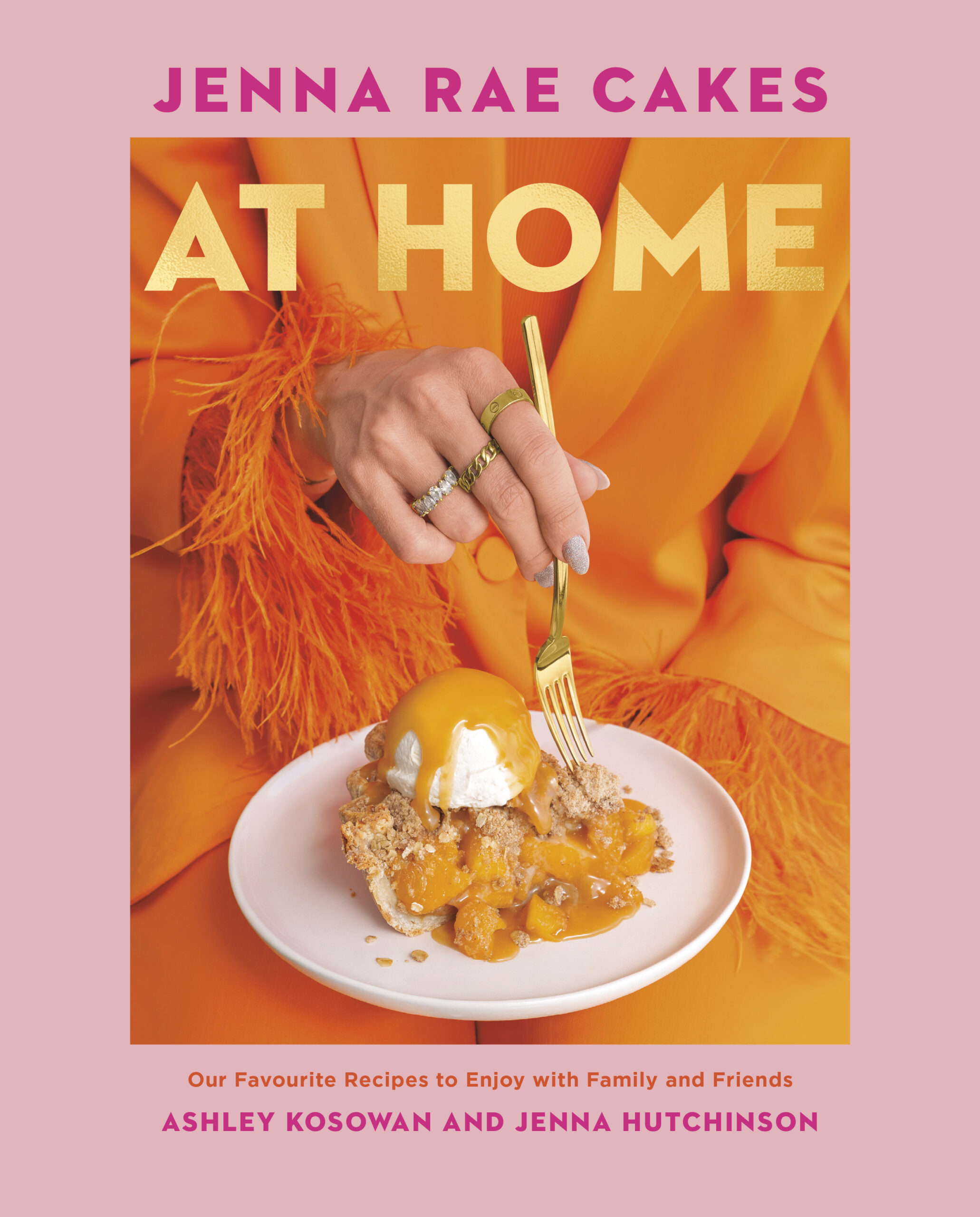 JennaRaeCakesAtHome_BookCover Jenna Rae Cakes at Home. Our Favourite Recipes to Enjoy with Family and Friends by Ashley Kosowan and Jenna Hutchinson, Penguin Canada, Toronto