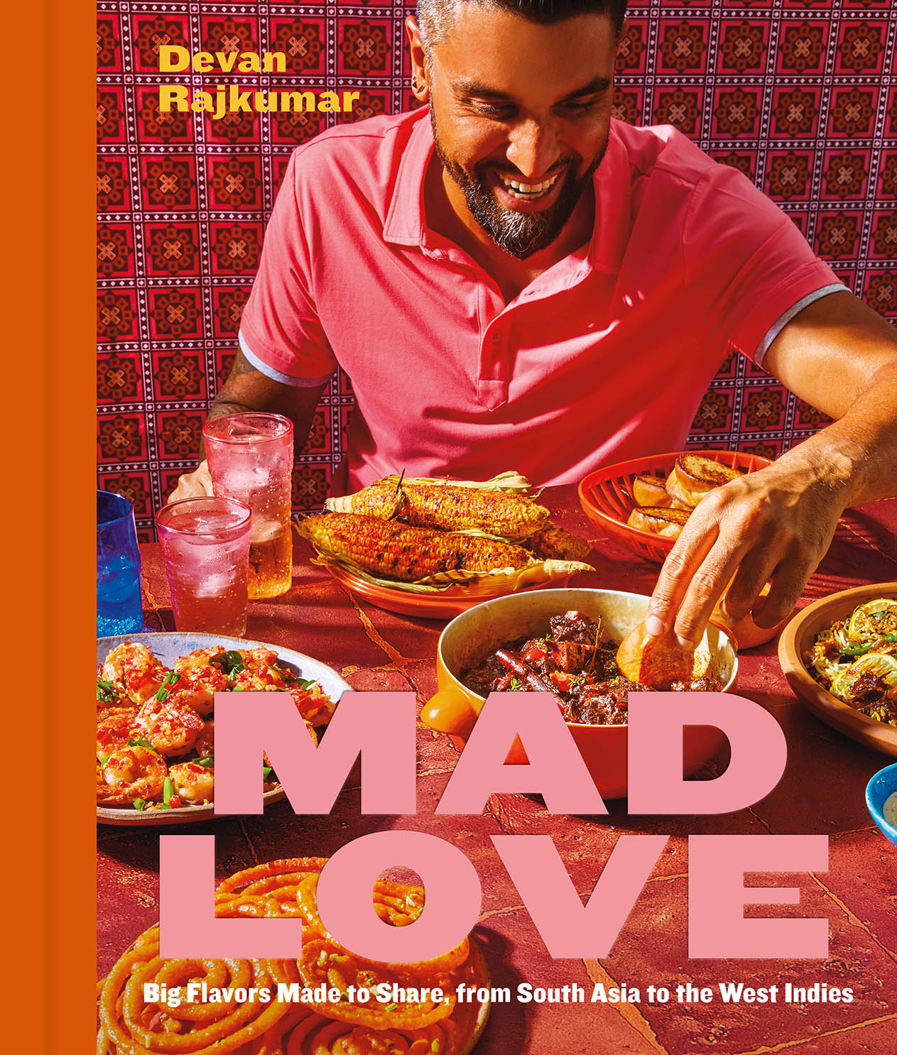 MadLove_BookCover Mad Love. Big Flavors Made to Share, from South Asia to the West Indies–A Cookbook by Devan Rajkumar, Figure 1 Publishing, Victoria