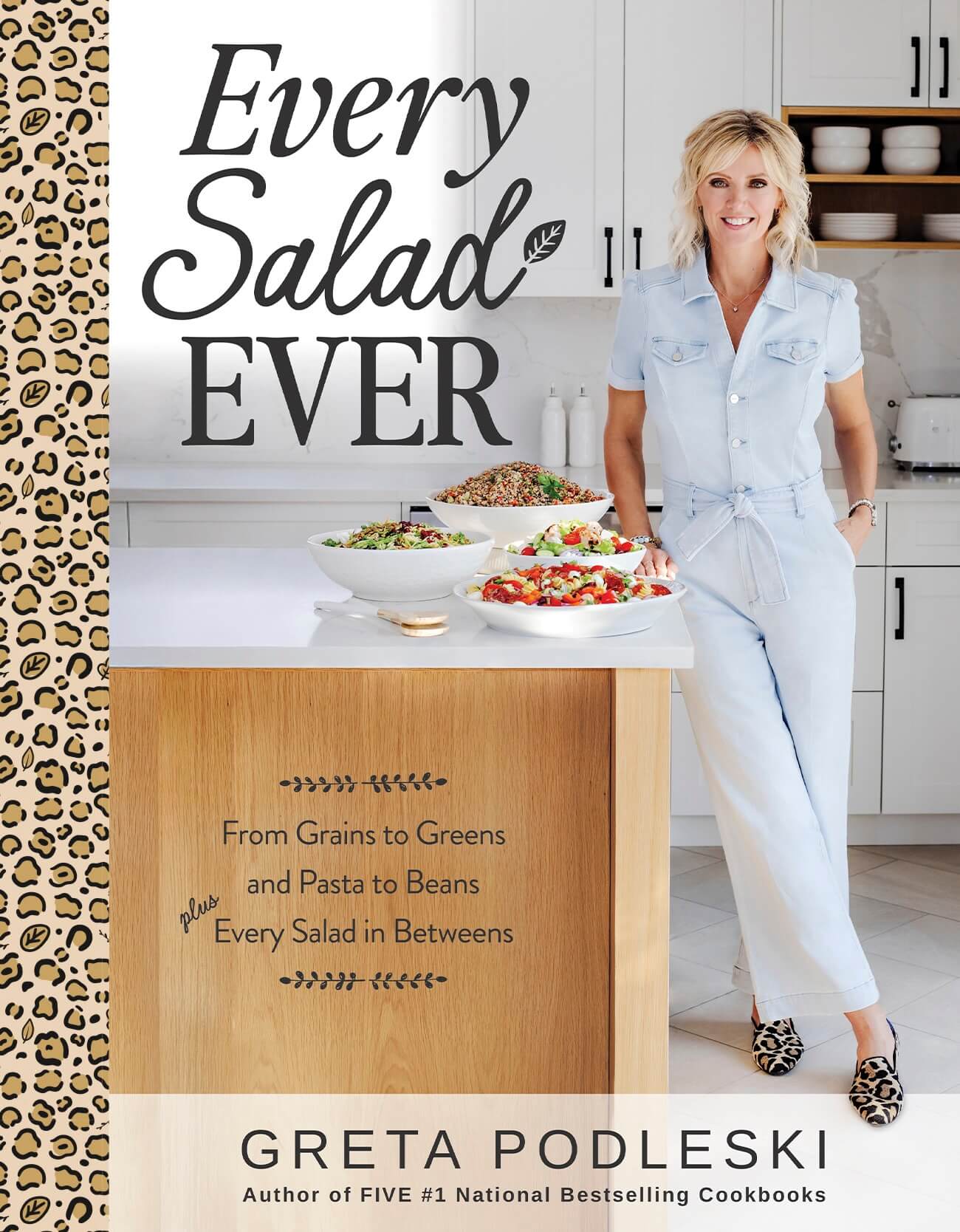 Every Salad Ever: From Grains to Greens and Pasta to Beans plus Every Salad in Betweens by Greta Podleski, (Author) One Spoon Media Inc., Kitchener