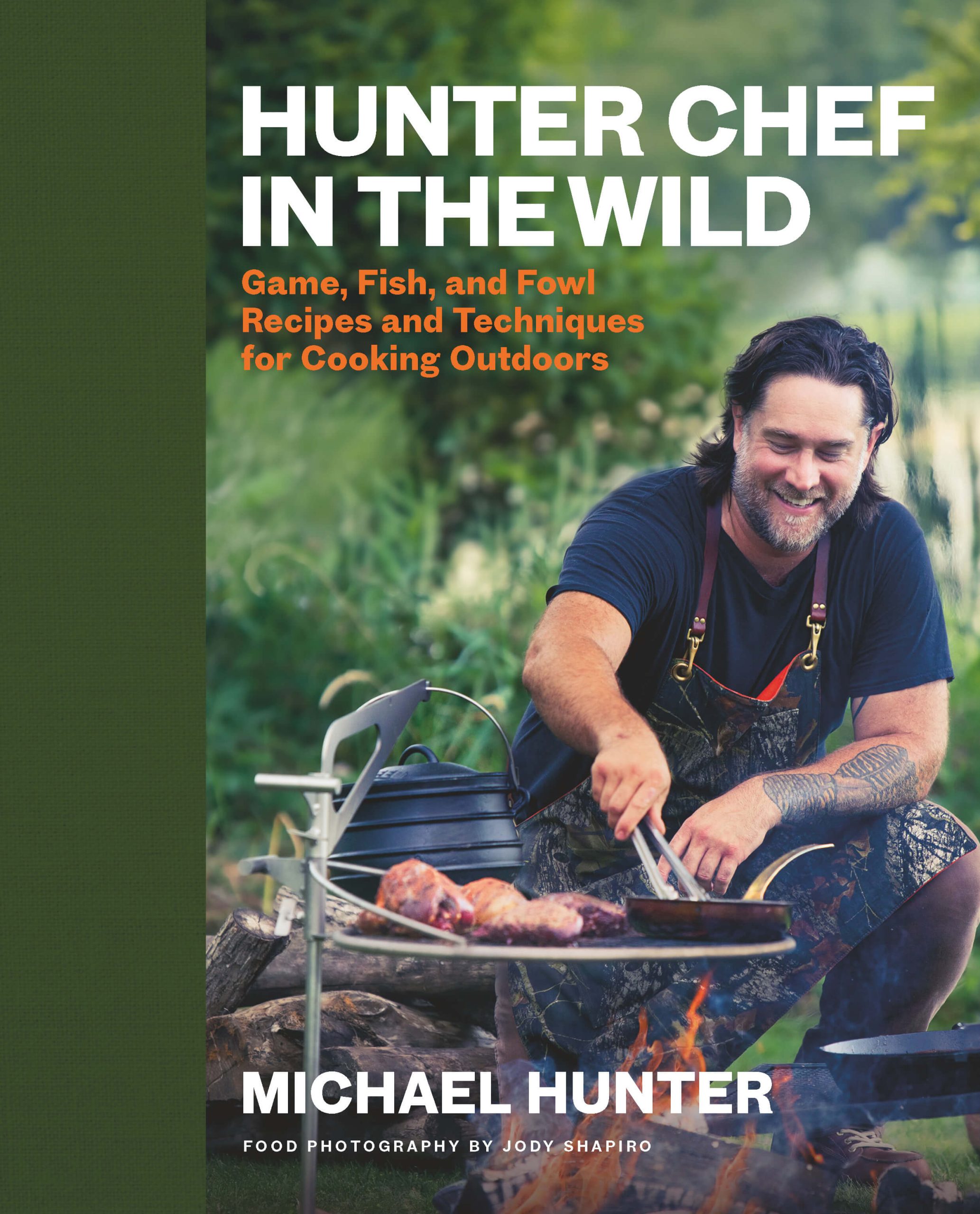 Hunter Chef in the Wild: Game, Fish, and Fowl Recipes and Techniques for Cooking Outdoors by Michael Hunter, Penguin Canada, Toronto