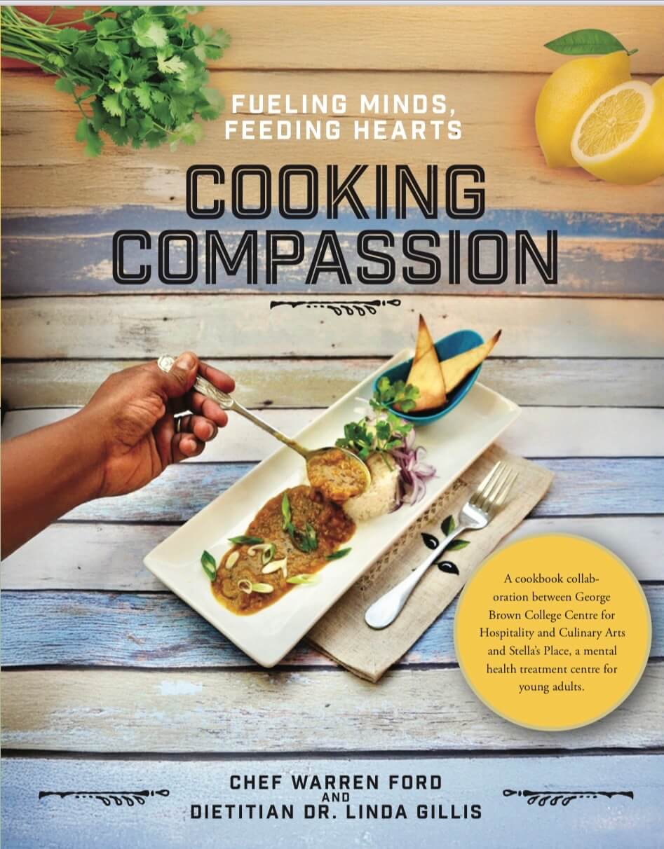 Cooking Compassion: Fueling Minds, Feeding Hearts by Warren Ford and Dr. Linda Gillis, Friesen Press, Altona