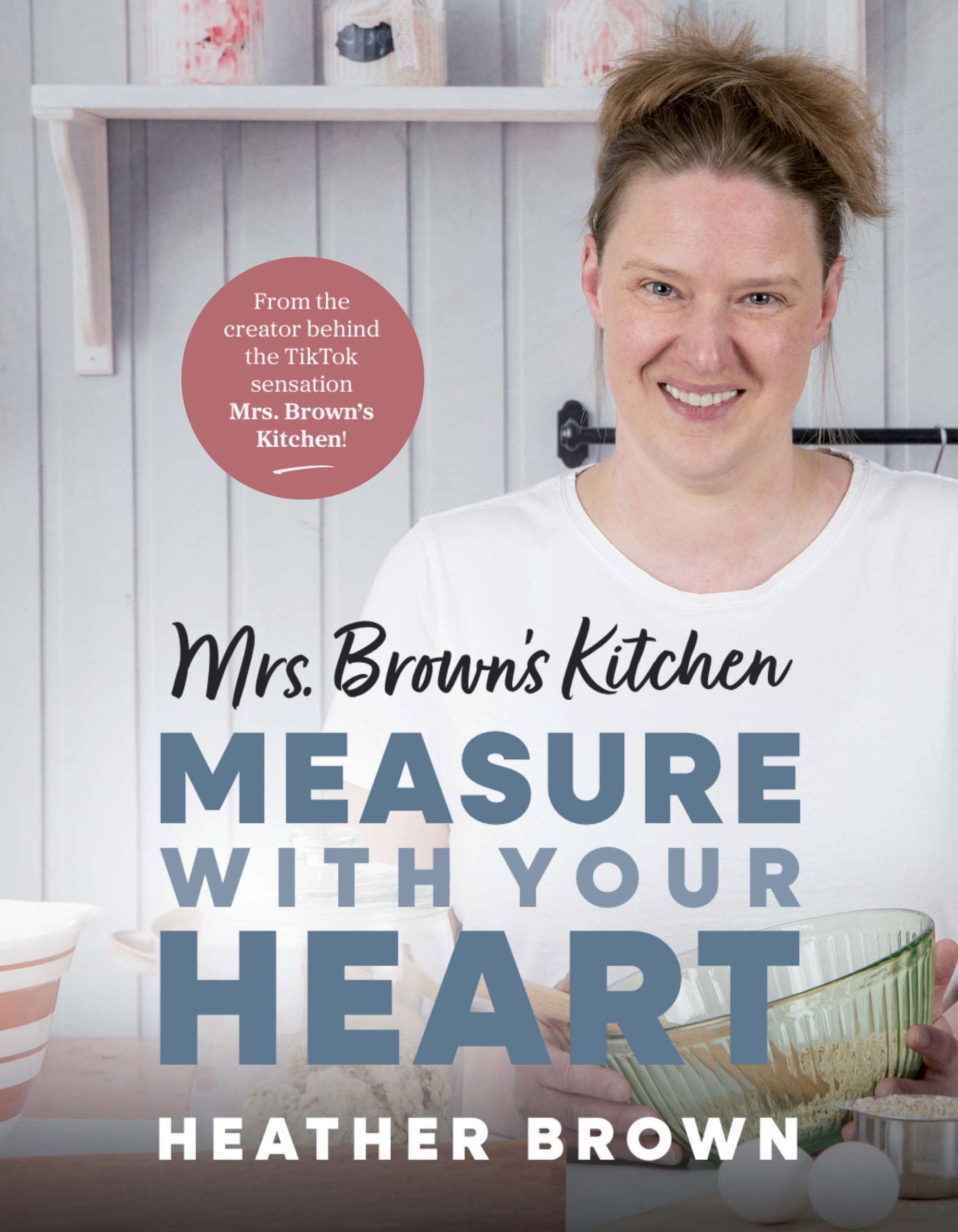 Mrs. Brown's Kitchen: Measure with Your Heart by Heather Brown, Flanker Press, Paradise