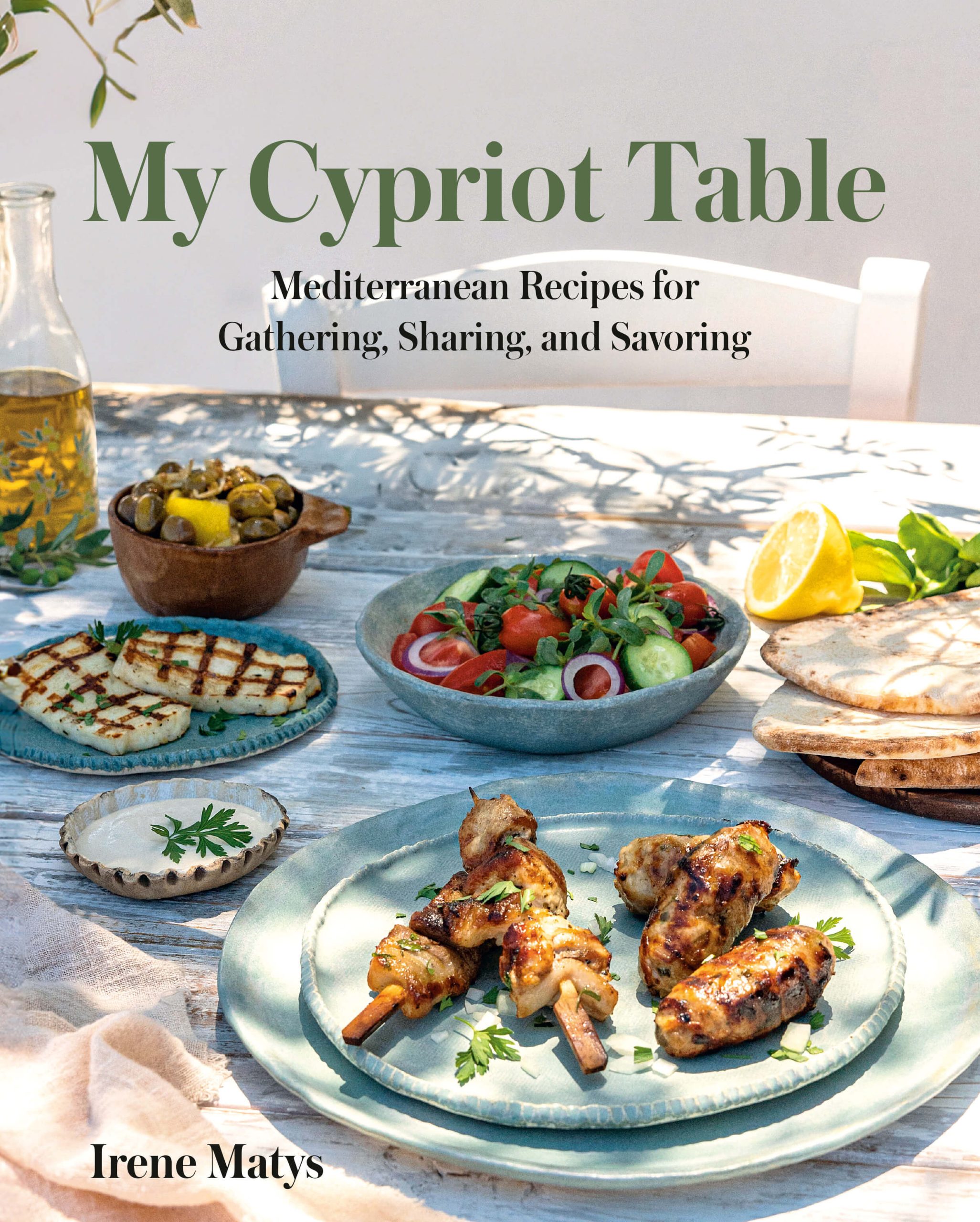 My Cypriot Table: Mediterranean Recipes for Gathering, Sharing, and Savoring by Irene Matys, Appetite by Random House, Toronto