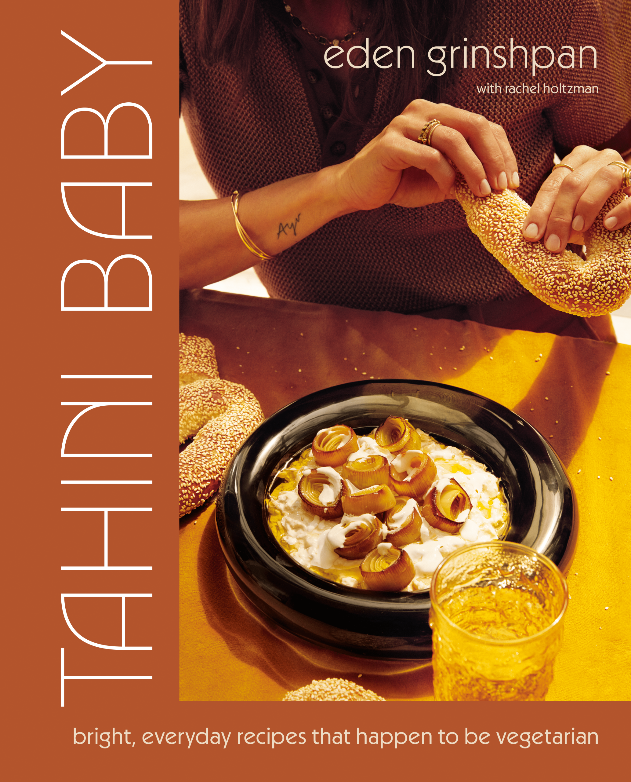 Tahini Baby, Bright, Everyday Recipes That Happen to Be Vegetarian by Eden Grinshpan, Penguin Canada, Toronto